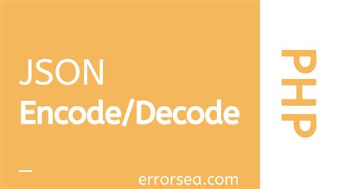 PHP Object to JSON Object [Encode & Decode] - errorsea