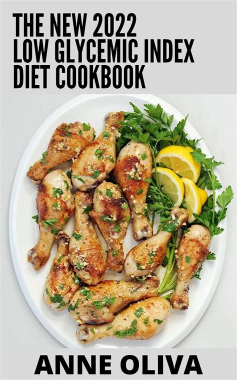 The New 2022 Low Glycemic Index Diet Cookbook 100 Delicious Low Gi