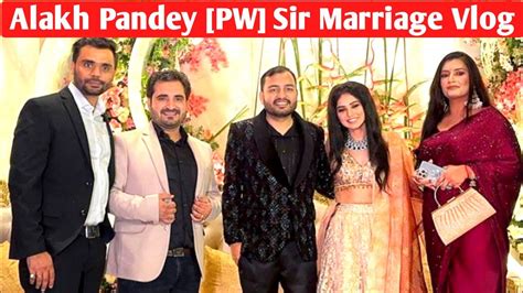 Aditya Ranjan Sir In Alakh Pandey Sir Marriage Alakh Pandey Sir