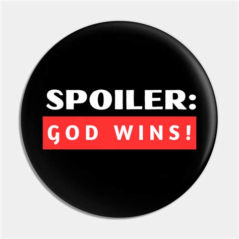 Spoiler God Wins Christian Typography Spoiler God Wins Pin