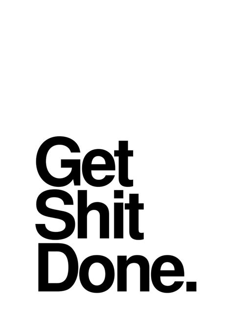 Get Shit Done Poster By Sebastian Montabone Displate