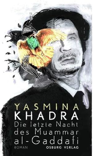 Die Letzte Nacht Des Muammar Al Gaddafi Roman Yasmina Khadra Aus
