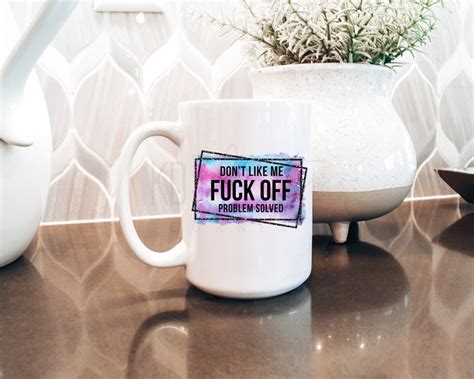 don t like me fuck off problem solved png funny curse etsy