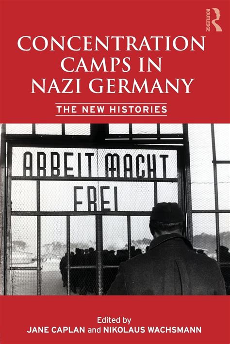 Concentration Camps In Nazi Germany The New Histories Wachsmann