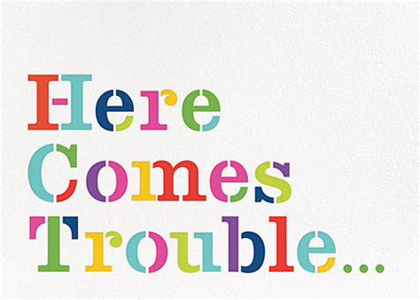 Here Comes Trouble Online At Paperless Post