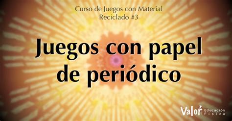 Acerca juegos para pensar de lagged. Juegos con papel de periódico: Curso con Material ...