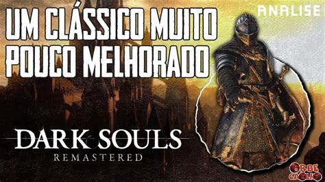 Dark Souls Remastered Análise Review Youtube