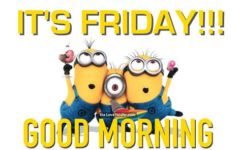 Its Friday!!! Good Morning friday good morning friday quotes hello friday friday morning pics ...
