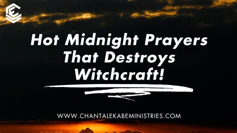 Powerful Midnight Spiritual Warfare Prayer To Destroy Witchcraft Attack