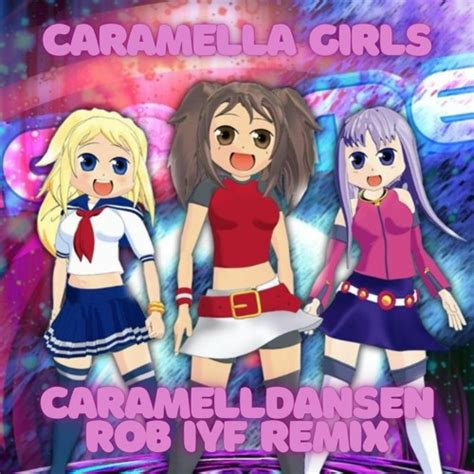 Stream Caramella Girls Caramelldansen Rob Iyf Remix By Rob Iyf 24