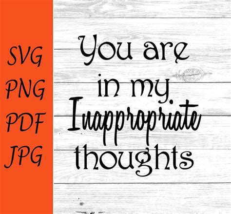 You are in my inappropriate thoughts svg png pdf Cut Files | Etsy