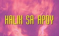 Halik Sa Apoy | Logopedia | Fandom