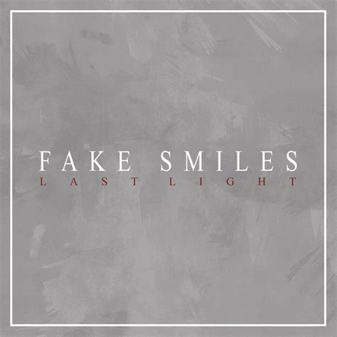 Last Light Fake Smiles Lyrics Genius Lyrics