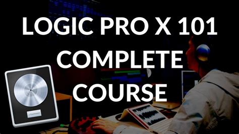 Logic Pro X 101 Go From Total Beginner To Advanced In This Logic Pro