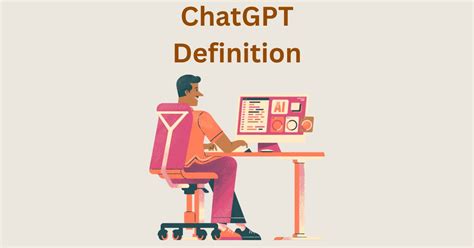 What Is Chatgpt And How Does It Work