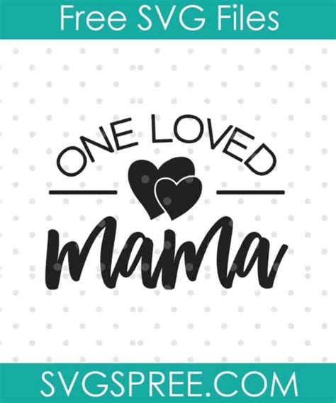 One Loved Mama SVG - SVG Spree