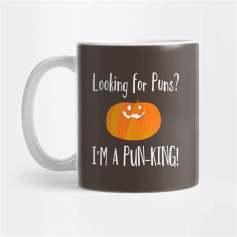 looking for puns i m a pun king funny pumpkin pun mug teepublic