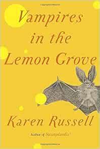 Vampires In The Lemon Grove Stories Russell Karen