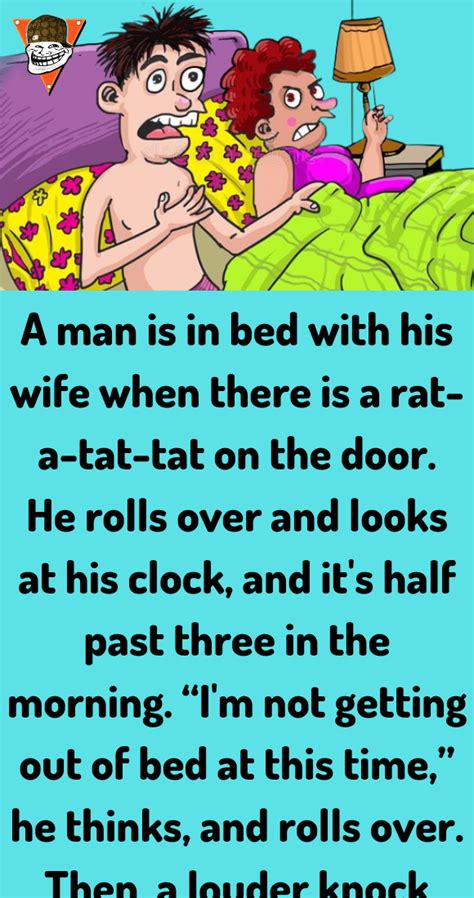 A Man Is In Bed With His Wife When There Is A Rat A Tat Tat On The Door