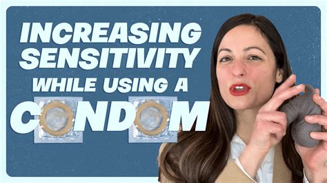 The Secret To Increasing Penis Sensitivity While Wearing A Condom Safersex Condom Sextalk
