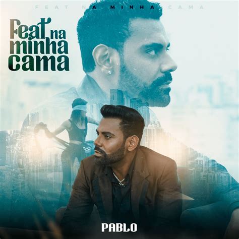 Pablo Do Arrocha Feat Na Minha Cama Lyrics Genius Lyrics
