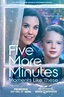 Five More Minutes: Moments Like These (TV Movie 2022) - IMDb