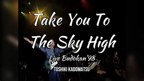 Toshiki Kadomatsu// Take You To The Sky High// Live Budokan '98// Sub