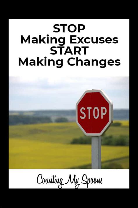 Stop Making Excuses And Start Making Changes Counting My Spoons