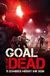 Goal of the Dead (2014) - IMDb