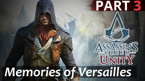 Assassin S Creed Unity Gameplay Part Memories Of Versailles Youtube