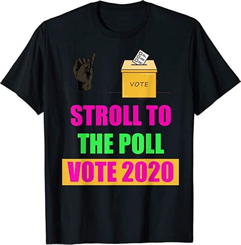Stroll To The Poll Aka Vote 2020 Unisex T Shirt Men Women For Her Him