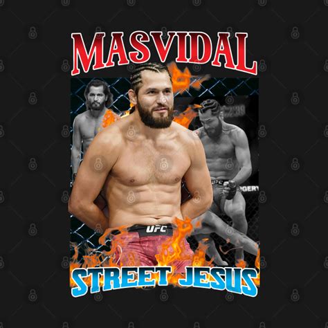 Street Jesus Jorge Masvidal T Shirt Teepublic