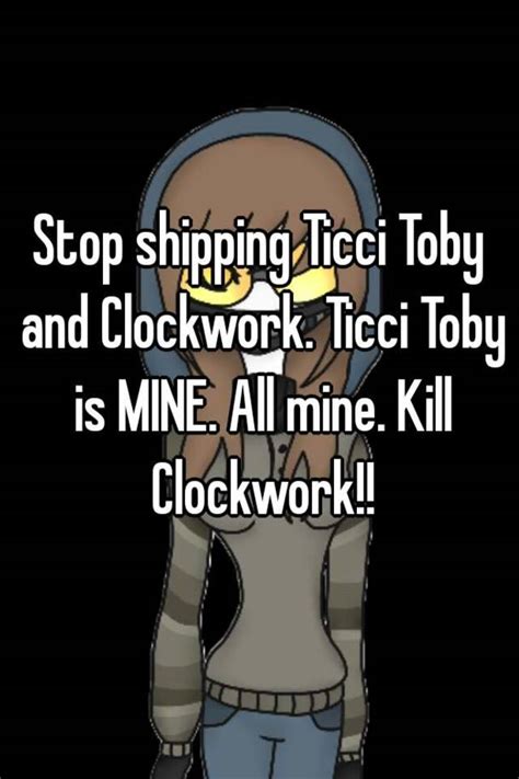 Stop Shipping Ticci Toby And Clockwork Ticci Toby Is Mine All Mine