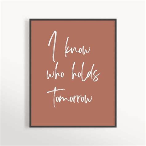I Know Who Holds Tomorrow Print Terracotta Bible Verse Etsy