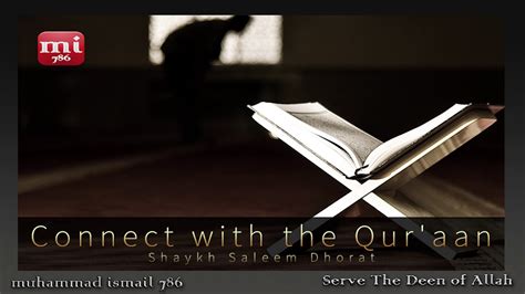 Shaykh Saleem Dhorat Connect With The Quraan Youtube