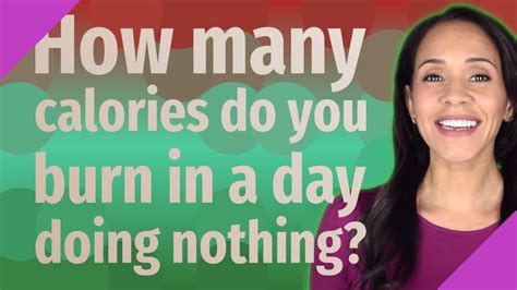 How Many Calories Do You Burn In A Day Doing Nothing Youtube