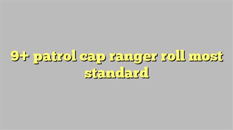 9 Patrol Cap Ranger Roll Most Standard Công Lý And Pháp Luật