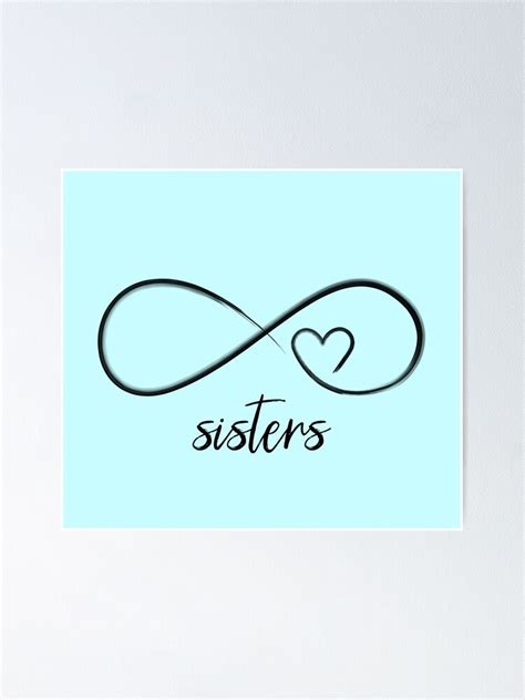 Sisters Matching Design Infinity Symbol Heart Poster For Sale By