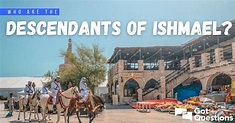 Who are the descendants of Ishmael? | GotQuestions.org