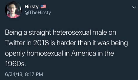 Straight People Think Theyre Oppressed Online Them