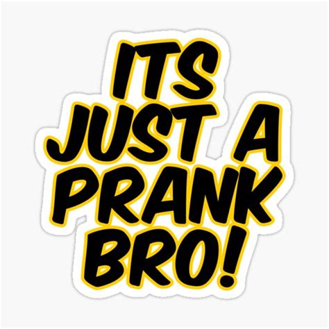 Its Just A Prank Sticker For Sale By Pd0009 Redbubble