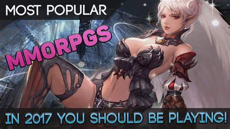 The 10 Best Most Popular MMORPGs In 2017 You Should Be Playing YouTube