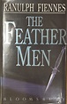 The Feather Men by Fiennes Bt OBE, Sir Ranulph: Fine Hardcover (1991 ...