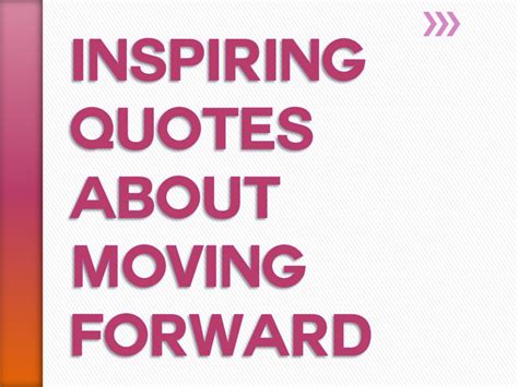 Inspirational Quotes On Moving Forward Quotesgram