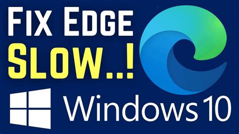 how to fix microsoft edge running very slow solve microsoft edge slow 7 simple and quick ways
