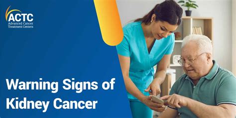 Be Aware Of These Warning Signs Of Kidney Cancer Actc