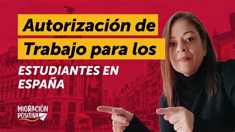 AUTORIZACIÓN DE TRABAJO Para los Estudiantes en España Cuenta Ajena y