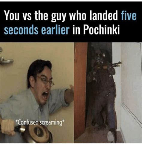 You Vs The Guy Who Landed Five Seconds Earlier In Pochinki Confused