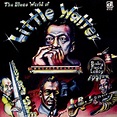 The Blues World Of Little Walter (1984, Vinyl) | Discogs