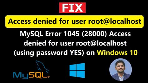 Fix MySQL Error 1045 28000 Access Denied To Localhost For User Root